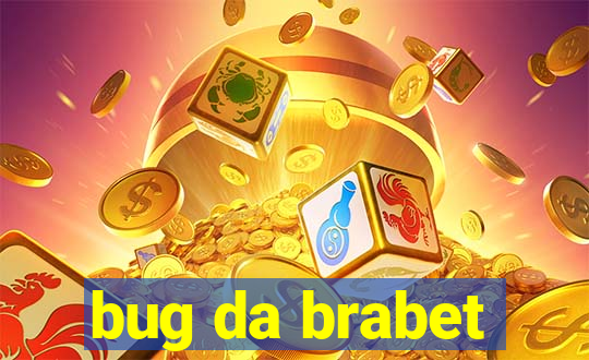 bug da brabet